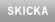 SKICKA